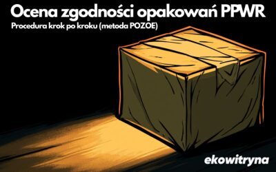 Ocena zgodności opakowań PPWR — procedura krok po kroku (metoda POZOE)